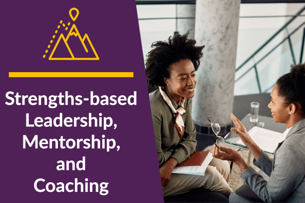 Strengths-based Leadership, Mentorship, and Coaching (July 2024 ...